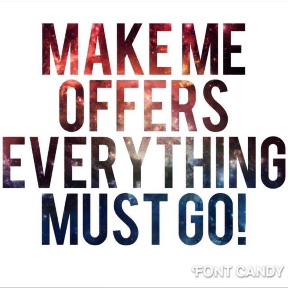 EVERYTHING MUST GO!